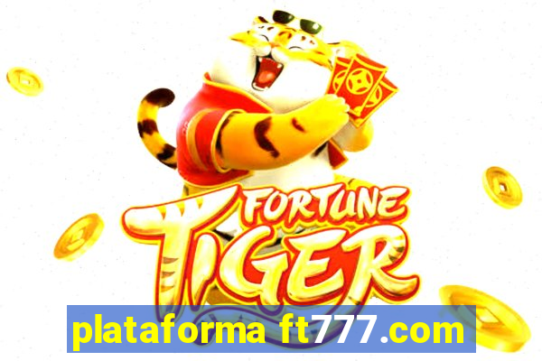 plataforma ft777.com